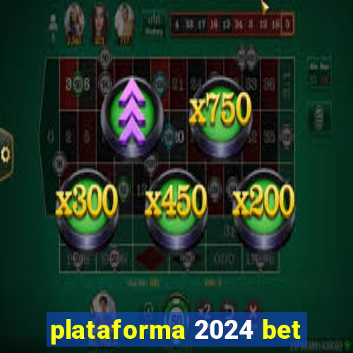 plataforma 2024 bet